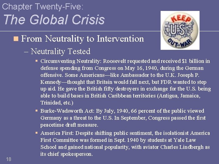 Chapter Twenty-Five: The Global Crisis n From Neutrality to Intervention – Neutrality Tested 18