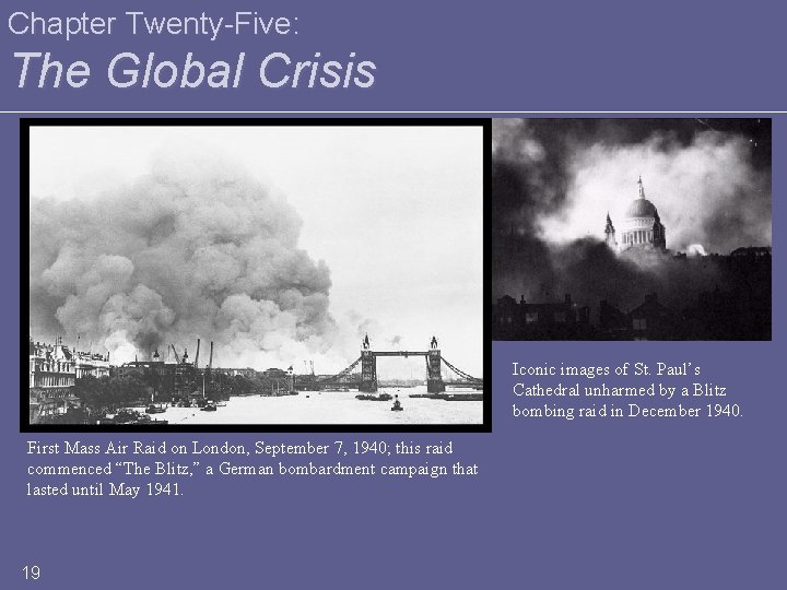 Chapter Twenty-Five: The Global Crisis Iconic images of St. Paul’s Cathedral unharmed by a