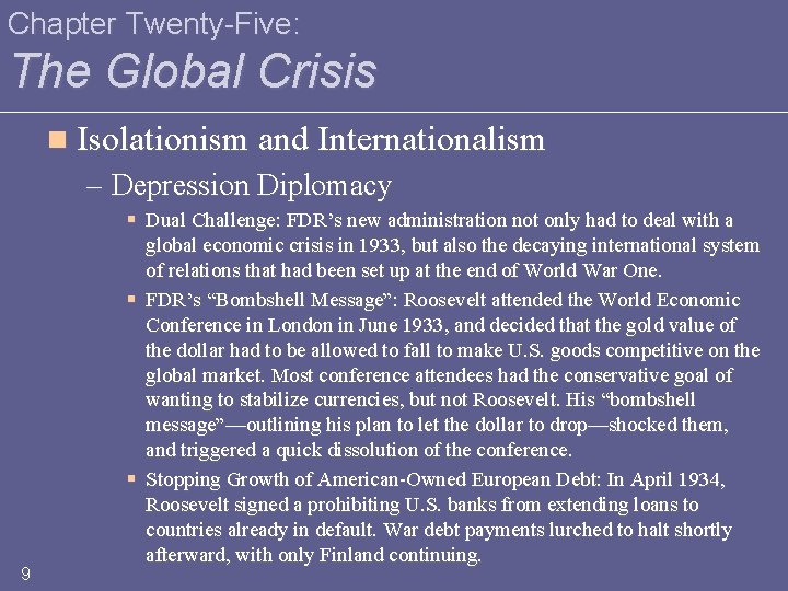 Chapter Twenty-Five: The Global Crisis n Isolationism and Internationalism – Depression Diplomacy 9 §