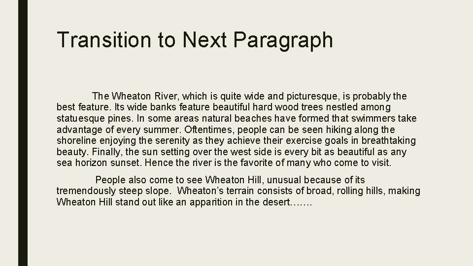 Transition to Next Paragraph The Wheaton River, which is quite wide and picturesque, is Transition to Next Paragraph The Wheaton River, which is quite wide and picturesque, is