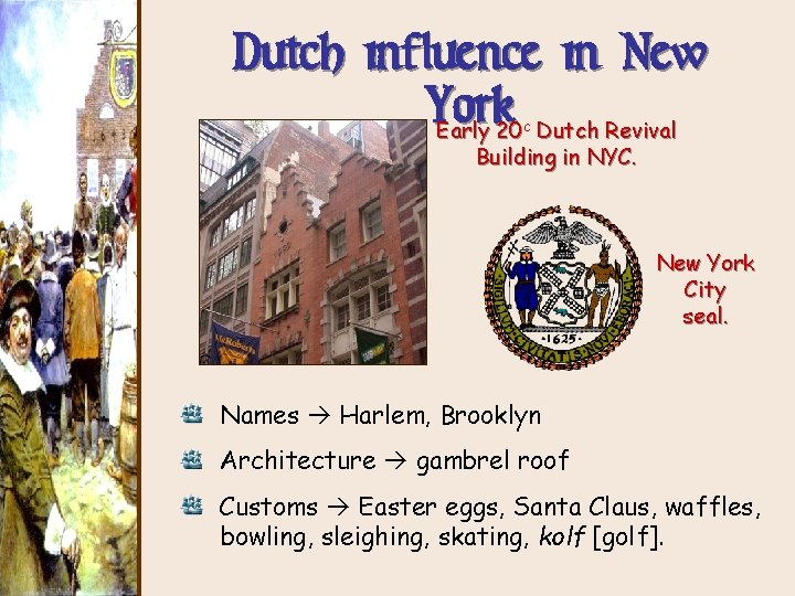 Dutch influence in New York Early 20 Dutch Revival c Building in NYC. New