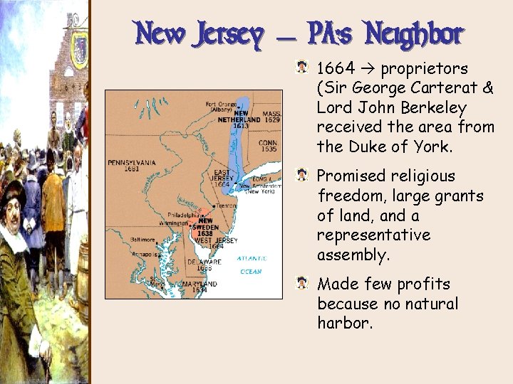 New Jersey — PA’s Neighbor 1664 proprietors (Sir George Carterat & Lord John Berkeley