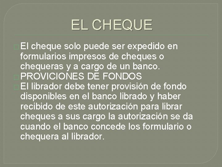 EL CHEQUE � El cheque solo puede ser expedido en formularios impresos de cheques