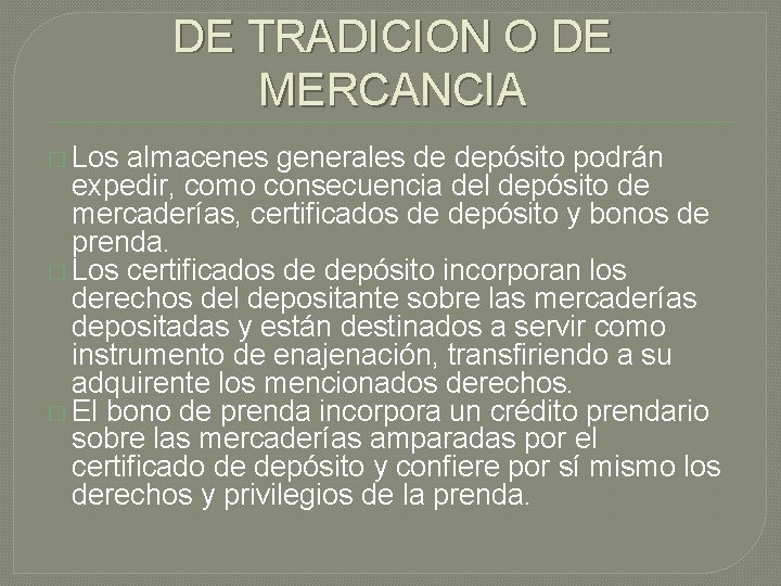 DE TRADICION O DE MERCANCIA � Los almacenes generales de depósito podrán expedir, como