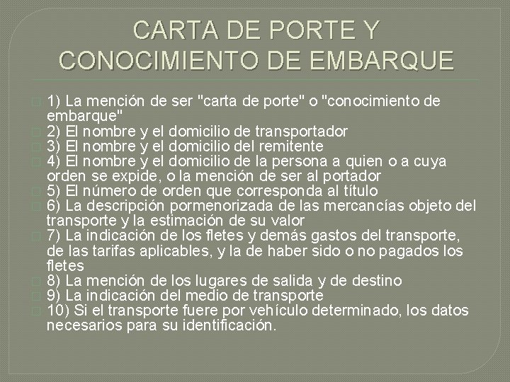 CARTA DE PORTE Y CONOCIMIENTO DE EMBARQUE � � � � � 1) La