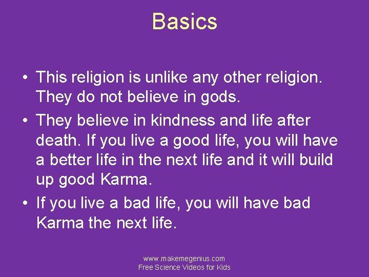 Basics • This religion is unlike any other religion. They do not believe in