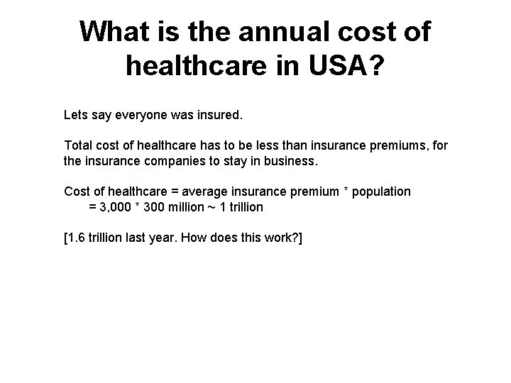 What is the annual cost of healthcare in USA? Lets say everyone was insured.