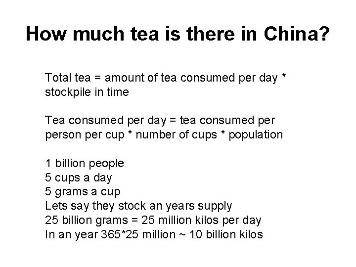 How much tea is there in China? Total tea = amount of tea consumed