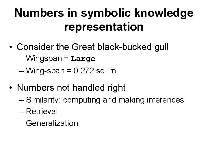 Numbers in symbolic knowledge representation • Consider the Great black-bucked gull – Wingspan =