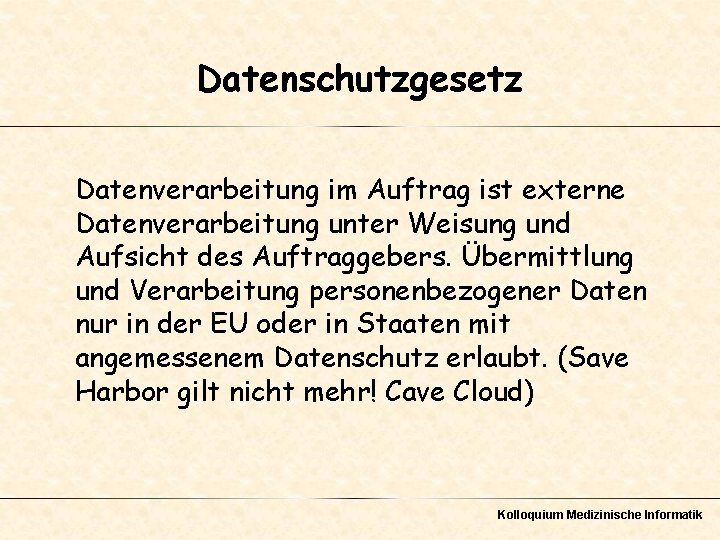 Datenschutzgesetz Datenverarbeitung im Auftrag ist externe Datenverarbeitung unter Weisung und Aufsicht des Auftraggebers. Übermittlung