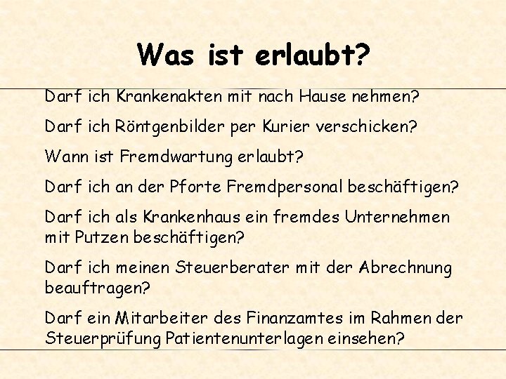 Was ist erlaubt? Darf ich Krankenakten mit nach Hause nehmen? Darf ich Röntgenbilder per