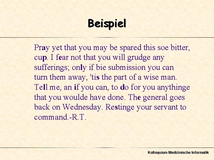 Beispiel Pray yet that you may be spared this soe bitter, cup. I fear