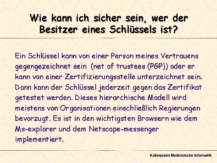 Wie kann ich sicher sein, wer der Besitzer eines Schlüssels ist? Ein Schlüssel kann