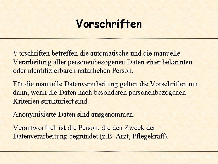 Vorschriften betreffen die automatische und die manuelle Verarbeitung aller personenbezogenen Daten einer bekannten oder