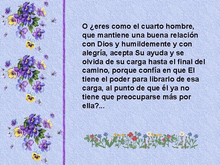 O ¿eres como el cuarto hombre, que mantiene una buena relación con Dios y