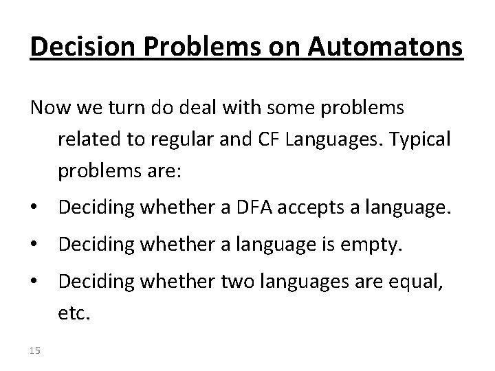 Decision Problems on Automatons Now we turn do deal with some problems related to