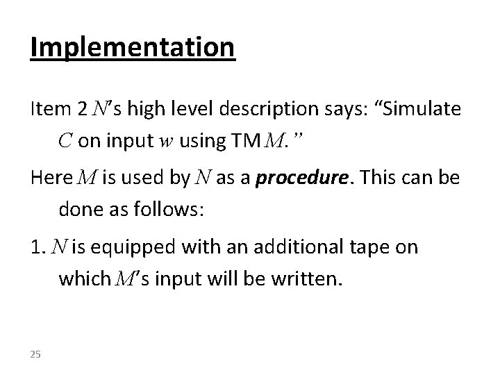 Implementation Item 2 N’s high level description says: “Simulate C on input w using