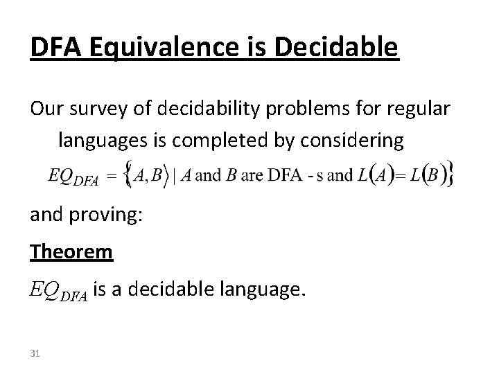 DFA Equivalence is Decidable Our survey of decidability problems for regular languages is completed