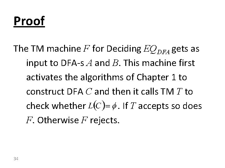 Proof The TM machine F for Deciding EQDFA gets as input to DFA-s A