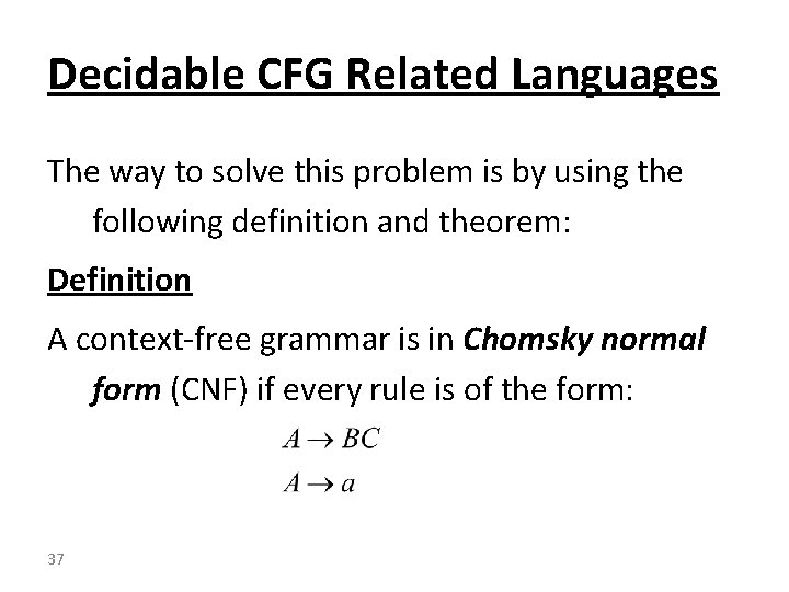 Decidable CFG Related Languages The way to solve this problem is by using the