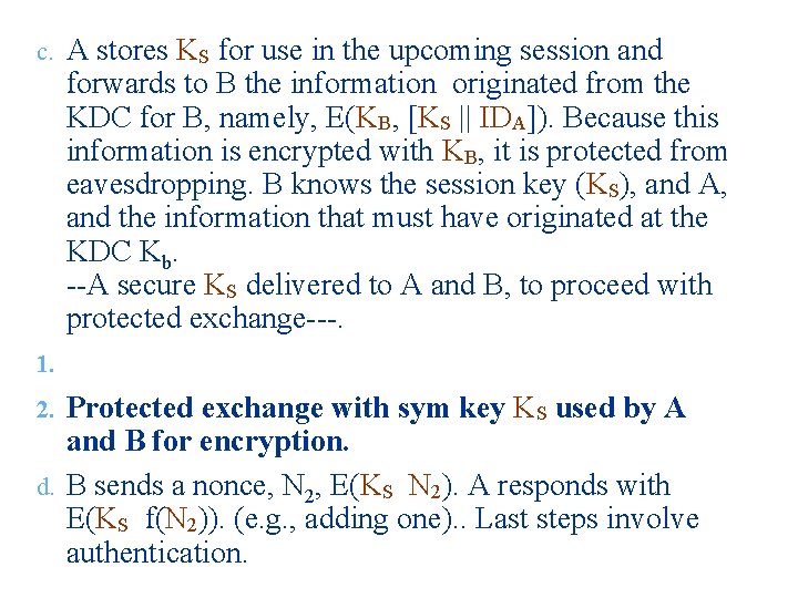 c. A stores KS for use in the upcoming session and forwards to B