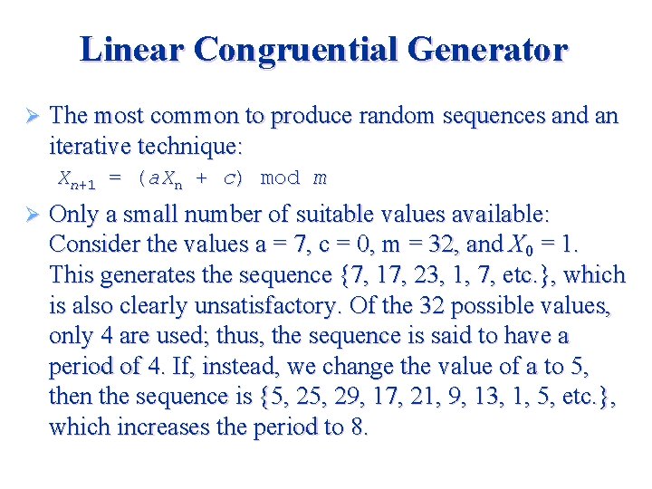 Linear Congruential Generator Ø The most common to produce random sequences and an iterative