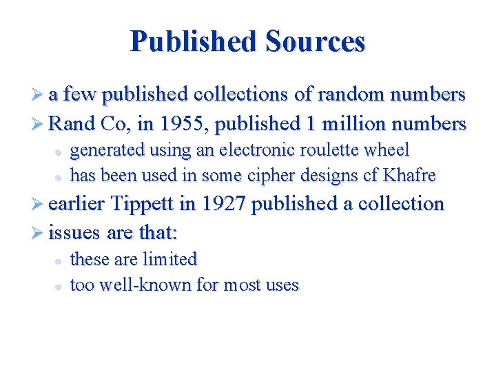 Published Sources Ø a few published collections of random numbers Ø Rand Co, in