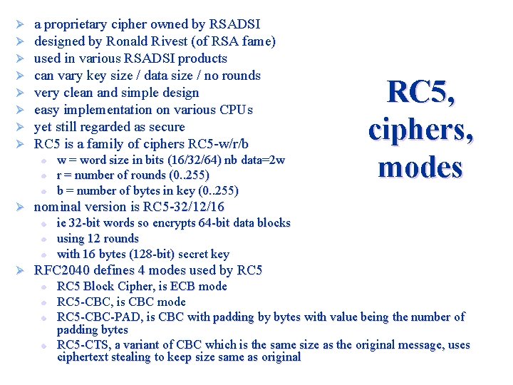 Ø Ø Ø Ø a proprietary cipher owned by RSADSI designed by Ronald Rivest