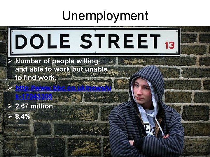 Unemployment Ø Number of people willing and able to work but unable to find