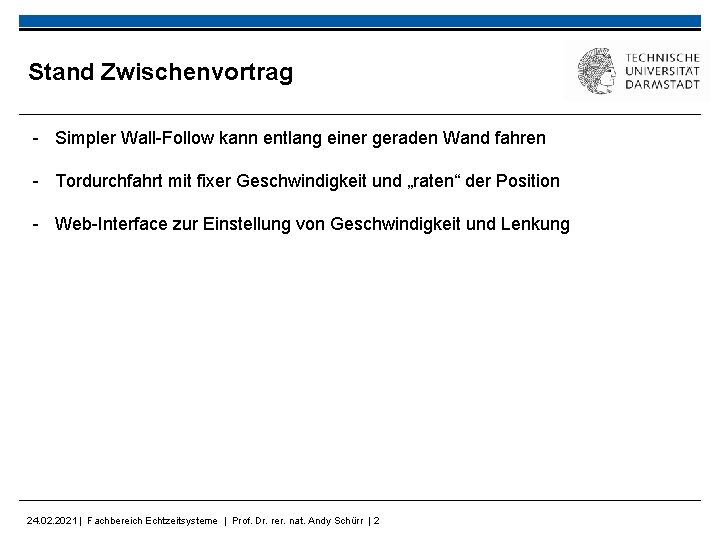 Stand Zwischenvortrag - Simpler Wall-Follow kann entlang einer geraden Wand fahren - Tordurchfahrt mit