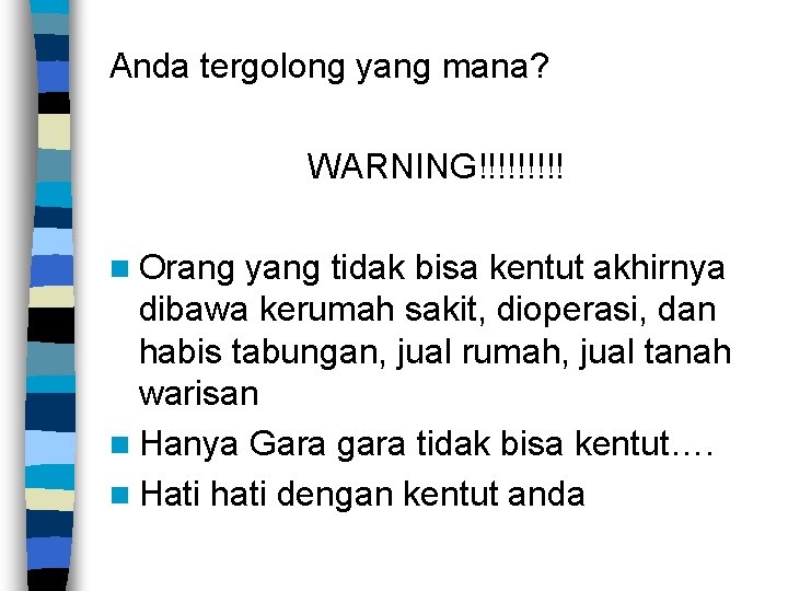 Anda tergolong yang mana? WARNING!!!!! n Orang yang tidak bisa kentut akhirnya dibawa kerumah