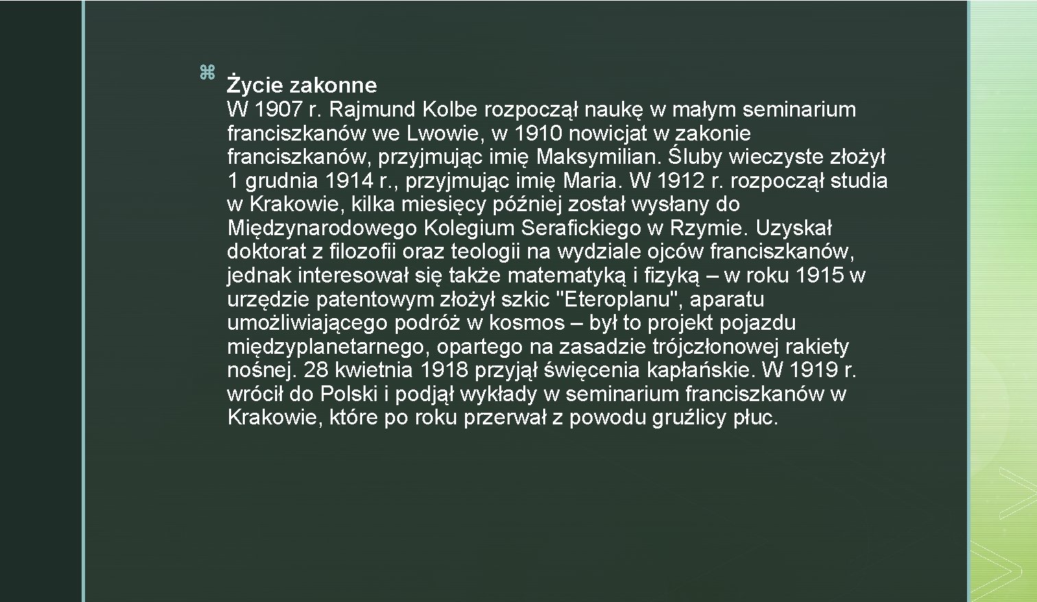 z Życie zakonne W 1907 r. Rajmund Kolbe rozpoczął naukę w małym seminarium franciszkanów