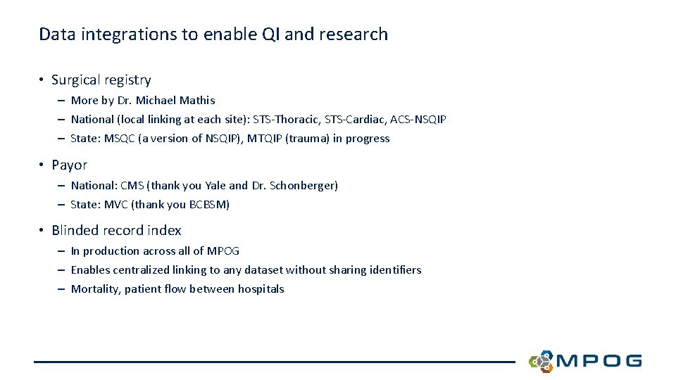 Data integrations to enable QI and research • Surgical registry – More by Dr.