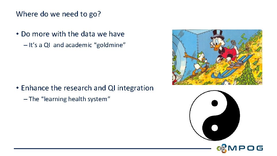 Where do we need to go? • Do more with the data we have