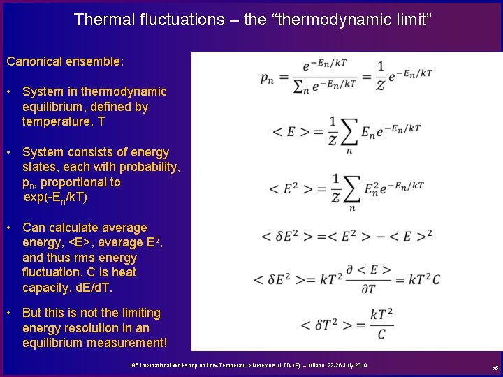 Thermal fluctuations – the “thermodynamic limit” Canonical ensemble: • System in thermodynamic equilibrium, defined