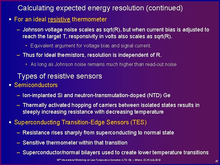 Calculating expected energy resolution (continued) § For an ideal resistive thermometer – Johnson voltage