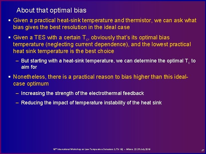 About that optimal bias § Given a practical heat-sink temperature and thermistor, we can