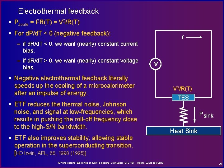 Electrothermal feedback § PJoule = I 2 R(T) = V 2/R(T) § For d.