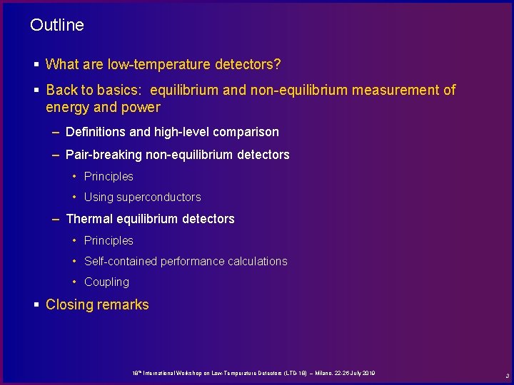 Outline § What are low-temperature detectors? § Back to basics: equilibrium and non-equilibrium measurement