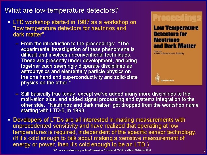 What are low-temperature detectors? § LTD workshop started in 1987 as a workshop on