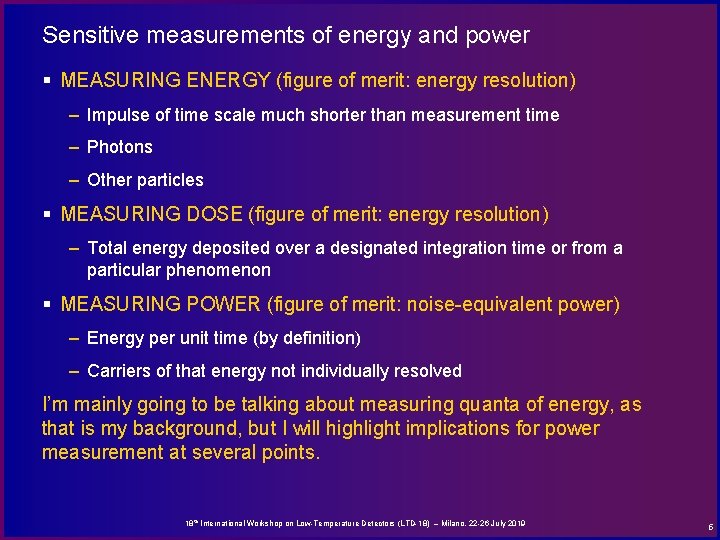 Sensitive measurements of energy and power § MEASURING ENERGY (figure of merit: energy resolution)