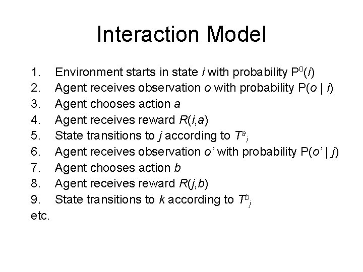 Interaction Model 1. 2. 3. 4. 5. 6. 7. 8. 9. etc. Environment starts