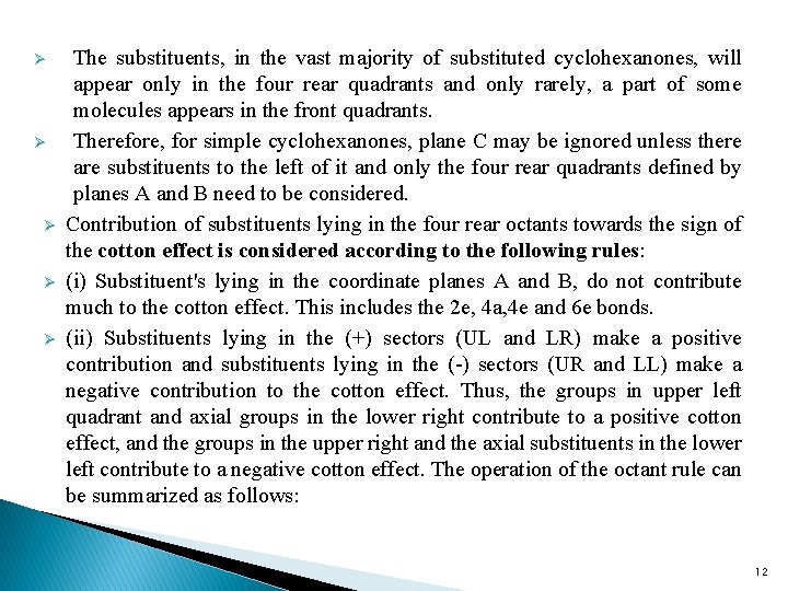 Ø Ø Ø The substituents, in the vast majority of substituted cyclohexanones, will appear