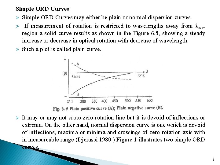 Simple ORD Curves Ø Simple ORD Curves may either be plain or normal dispersion