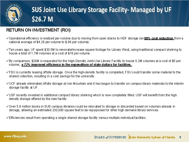 RETURN ON INVESTMENT (ROI) üOperational efficiency is realized per volume due to moving from