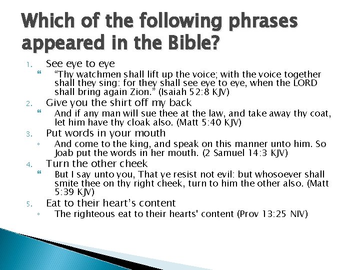 Which of the following phrases appeared in the Bible? 1. 2. 3. 4. 5.