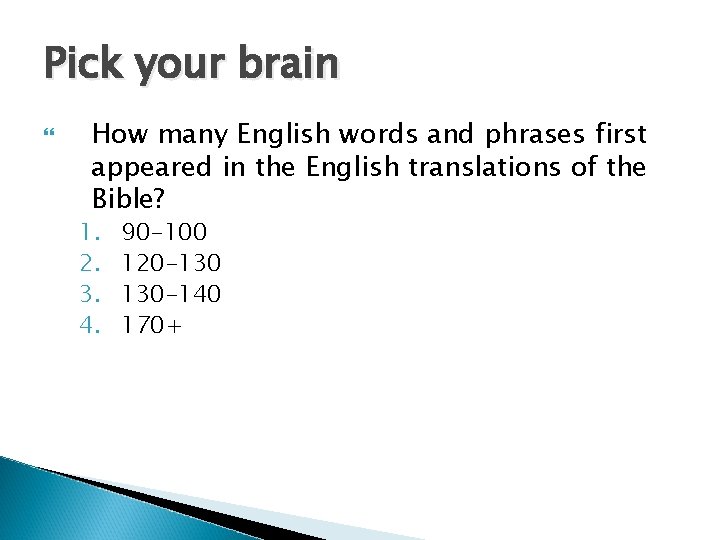 Pick your brain How many English words and phrases first appeared in the English