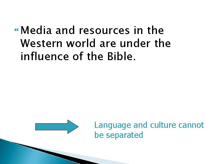  Media and resources in the Western world are under the influence of the