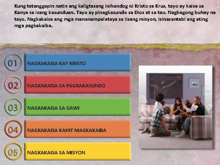 Kung tatanggapin natin ang kaligtasang inihandog ni Kristo sa Krus, tayo ay kaisa sa