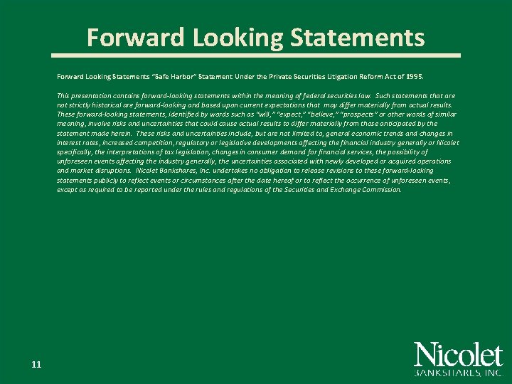 Forward Looking Statements “Safe Harbor” Statement Under the Private Securities Litigation Reform Act of